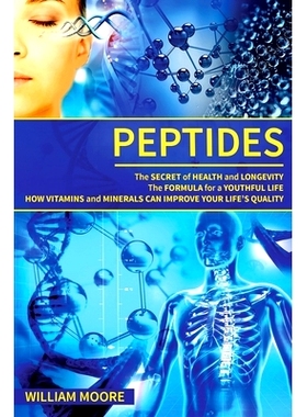 预订 Peptides: The Secret of Health and Longevity. The Formula for a Youthful Life. How Vitamins and Minerals Can Improv