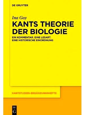 预订 Kants Theorie der Biologie: Ein Kommentar. Eine Lesart. Eine historische Einordnung: 9783110471106