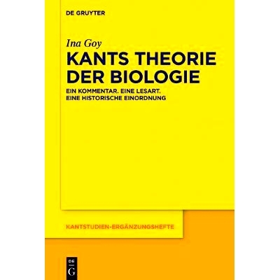 预订 Kants Theorie der Biologie: Ein Kommentar. Eine Lesart. Eine historische Einordnung: 9783110471106