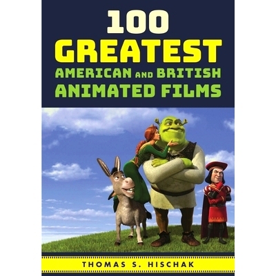 预订 100 Greatest American and British Animated Films 100部*伟大的美国和英国动画电影: 9781538105689