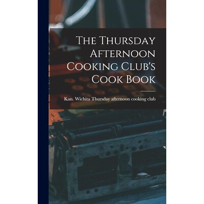 预订 The Thursday Afternoon Cooking Club’s Cook Book: 9781015595354