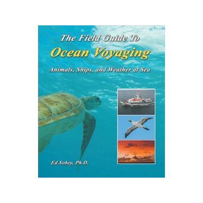 [预订]The Field Guide To Ocean Voyaging: Animals, Ships, and Weather at Sea 9781948494373