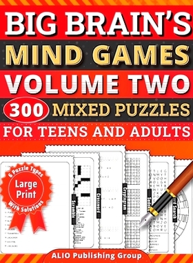 预订 Big Brain's Mind Games Volume Two 300 Mixed Puzzles for Teens and Adults: A Logic Games Brain Training Activity Boo