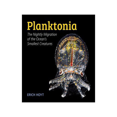 [预订]Planktonia: The Nightly Migration of the Ocean’s Smallest Creatures 9780228103837