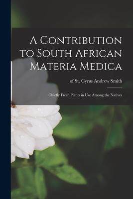 [预订]A Contribution to South African Materia Medica: Chiefly From Plants in Use Among the Natives 9781014579225
