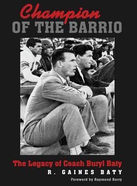 [预订]Champion of the Barrio: The Legacy of Coach Buryl Baty 9781623492663