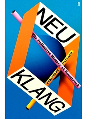 预订 Neu Klang: The Definitive History of Krautrock Neu Klang：德国摇滚的*历史: 9780571377671
