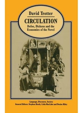预订 Circulation: Defoe, Dickens, and the Economies of the Novel: 9781349194377