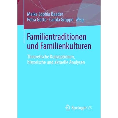 预订 Familientraditionen und Familienkulturen: Theoretische Konzeptionen, historische und aktuelle Analysen 家庭传统和家