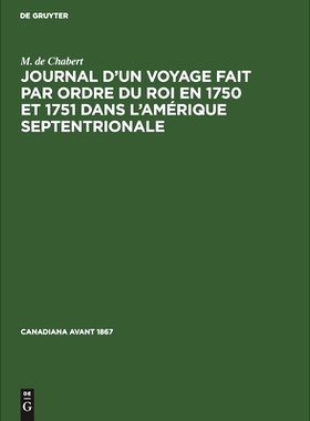 预订 Journal d’un voyage fait par ordre du roi en 1750 et 1751 dans l’Amérique septentrionale: 9783112414750