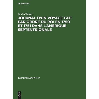 预订 Journal d’un voyage fait par ordre du roi en 1750 et 1751 dans l’Amérique septentrionale: 9783112414750