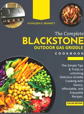 预订 The Complete Blackstone Outdoor Gas Griddle Cookbook: The Simple Tips & Tricks to unlocking Delicious Griddle Cooki