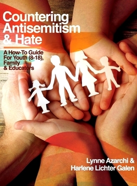 预订 Countering Antisemitism & Hate: A How-To Guide for Youth (8-18), Family and Educators: 9781963271072