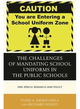 预订 The Challenges of Mandating School Uniforms in the Public Schools: Free Speech, Research, and Policy 公立学校的强制