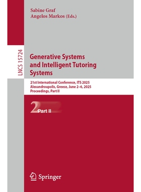 预订 Generative Systems and Intelligent Tutoring Systems: 21st International Conference, ITS 2025, Alexandroupolis, Gree