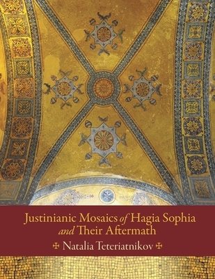 【预订】Justinianic Mosaics of Hagia Sophia and Their Aftermath 9780884024231