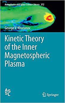 【预订】Kinetic Theory of the Inner Magnetospheric Plasma 9781441967961