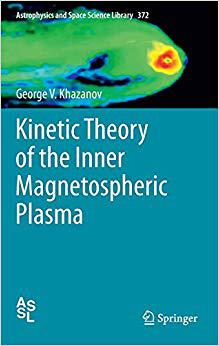 【预订】Kinetic Theory of the Inner Magnetospheric Plasma 9781441967961