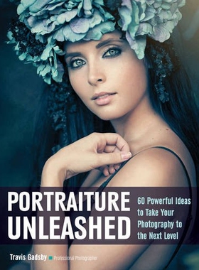 预订 Portraiture Unleashed: 60 Powerful Design Ideas For Knockout Images 不受约束的素描：60种迷人图片的强大设计思路: 978