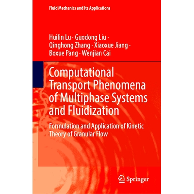 预订 Computational Transport Phenomena of Multiphase Systems and Fluidization: Formulation and Application of Kinetic Th