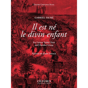 预订 Il est ne le divin enfant 神圣婴孩降临:弗洛尔原创混声合唱与室内乐团曲: 9780193866034