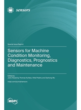 预订 Sensors for Machine Condition Monitoring, Diagnostics, Prognostics and Maintenance: 9783725854615