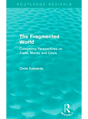 预订 The Fragmented World: Competing Perspectives on Trade, Money and Crisis: 9781138926271