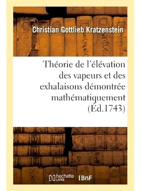 预订 Theorie de L’Elevation Des Vapeurs Et Des Exhalaisons Demontree Mathematiquement = Tha(c)Orie de L’A(c)La(c)Vatio