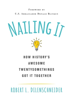 预订 Nailing It: How Historys Awesome Twentysomethings Got It Together: 9780806541754