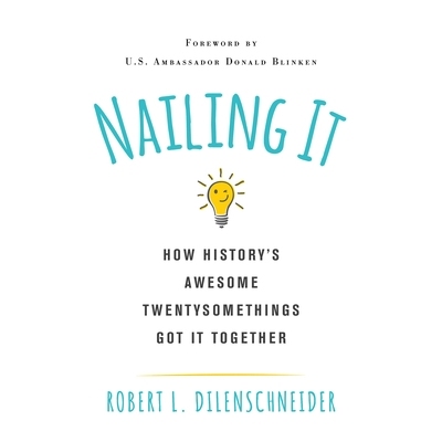 预订 Nailing It: How Historys Awesome Twentysomethings Got It Together: 9780806541754
