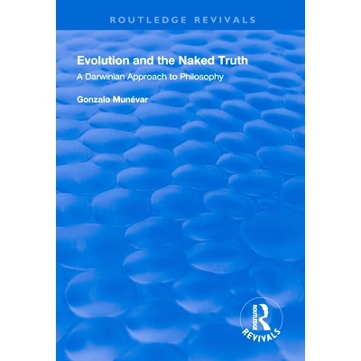 预订 Evolution and the Naked Truth: Darwinian Approach to Philosophy: 9781138624467