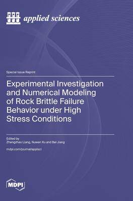 [预订]Experimental Investigation and Numerical Modeling of Rock Brittle Failure Behavior under High Stress 9783036587004