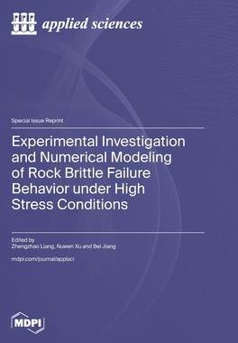[预订]Experimental Investigation and Numerical Modeling of Rock Brittle Failure Behavior under High Stress 9783036587004