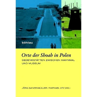 Shoah 纪 纳粹浩劫遗址：介于纪念馆和博物馆之间 Mahnmal Orte der und Polen 波兰 预订 Gedenkstätten Museum zwischen