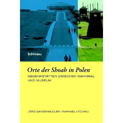 Gedenkst&auml;tten zwischen Mahnmal und Muse