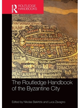 预订 The Routledge Handbook of the Byzantine City: From Justinian to Mehmet II (ca. 500 - ca.1500) Routledge 拜占庭市手