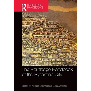 预订 The Routledge Handbook of the Byzantine City: From Justinian to Mehmet II (ca. 500 - ca.1500) Routledge 拜占庭市手