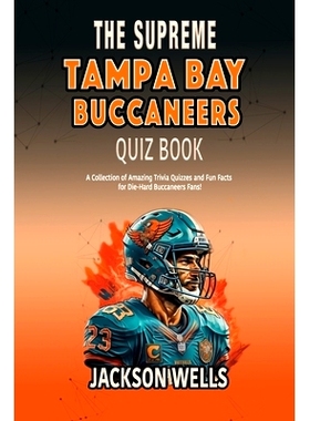 预订 Tampa Bay Buccaneers: The supreme quiz and trivia book for all Bucs football fans: 9798872999843