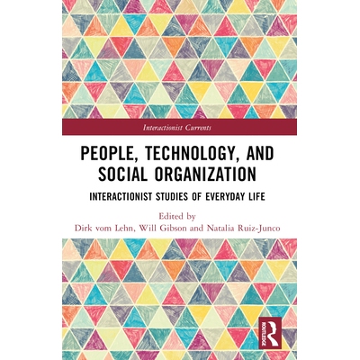 预订 People, Technology, and Social Organization Interactionist Studies of Everyday Life 人、技术与社会组织：日常生活的