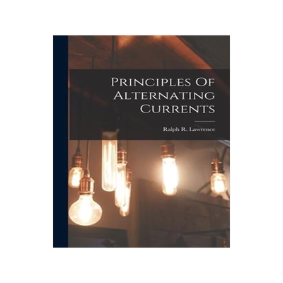 [预订]Principles Of Alternating Currents 9781016948340