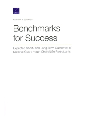预订 Benchmarks for Success: Expected Short- And Long-Term Outcomes of National Guard Youth Challenge Participants: 9781