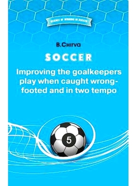 预订 SOCCER Improving the goalkeepers play when caught wrong-footed and in two tempo: 9785987241936