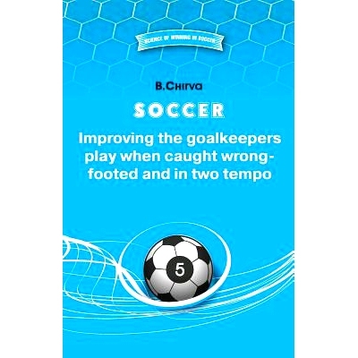 预订 SOCCER Improving the goalkeepers play when caught wrong-footed and in two tempo: 9785987241936