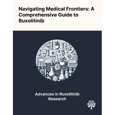 预订 Navigating Medical Frontiers: A Comprehensive Guide to Ruxolitinib
