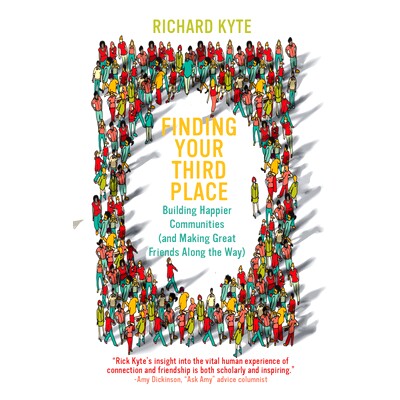 预订 Finding Your Third Place: Building Happier Communities (and Making Great Friends Along the Way) 寻找你的第三空间：