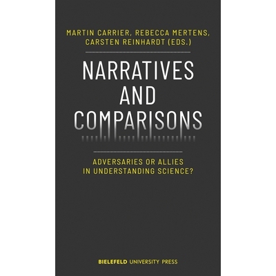 预订 Narratives and Comparisons: Adversaries or Allies in Understanding Science?: 9783837654158