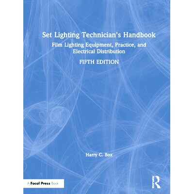预订 Set Lighting Technician’s Handbook: Film Lighting Equipment, Practice, and Electrical Distribution 套装照明技术员