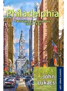 预订 Philadelphia: Patricians and Philistines, 1900-1950 费城：*与腓力斯人 1900-1950: 9781138529786
