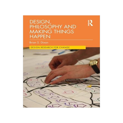 [预订]Design, Philosophy and Making Things Happen 9781032039572