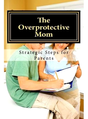 预订 The Overprotective Mom: Strategies on how to Let Go: 9781511648080